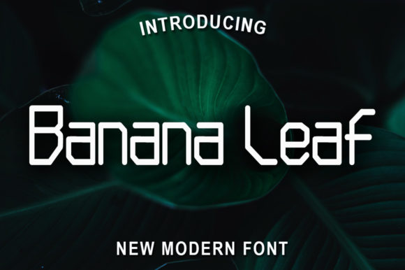 Banana Leaf: A Geometric Display Font for Clean Campaign Graphics